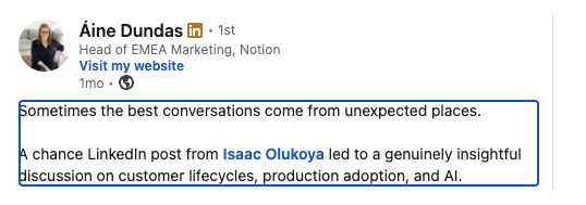 LinkedIn screenshot. Áine Dundas, Head of EMEA Marketing at Notion, posting publicly: “Sometimes the best conversations come from unexpected places. A chance LinkedIn post from Isaac Olukoya led to a genuinely insightful discussion on customer lifecycles, production adoption, and AI.”